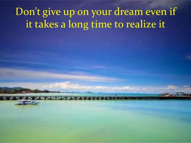 dont-give-up-on-your-dreams-7-638