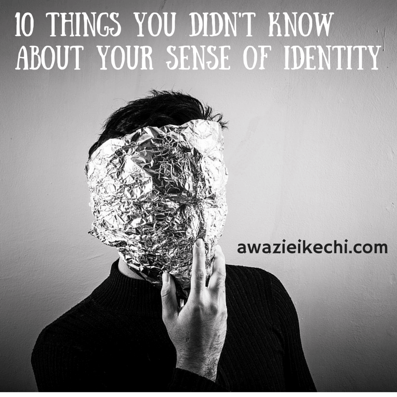 10 Things You Didn’t Know About Your Sense of Identity