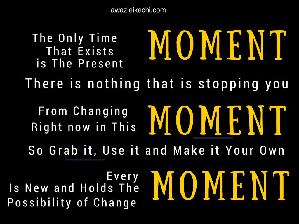 Take Your Moment Now