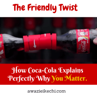 How Coca-Cola’s Friendly Twist Bottle Explains Perfectly That You Matter