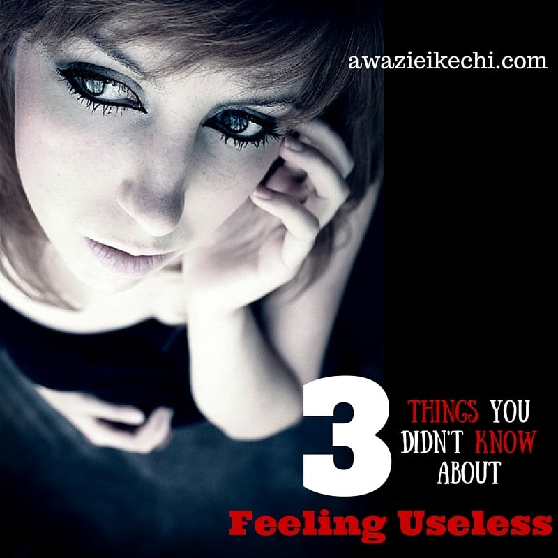 3 Crazy Things You Didn't Know About Feeling Useless