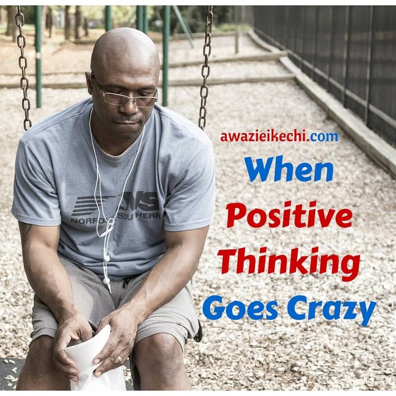 When Positive Thinking Goes Crazy