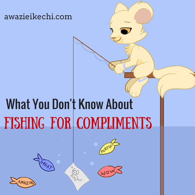 What You Don't Know About Fishing For Compliments-min