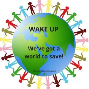 Wake up have Got a World to Save